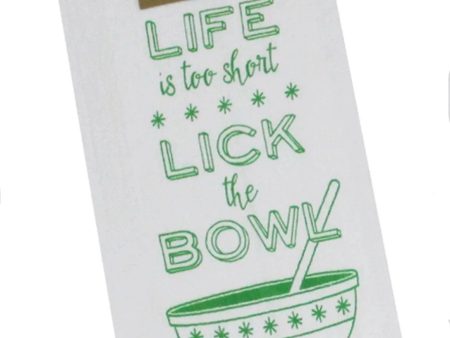 Life Is Too Short Lick The Bowl Dish Towel Hot on Sale